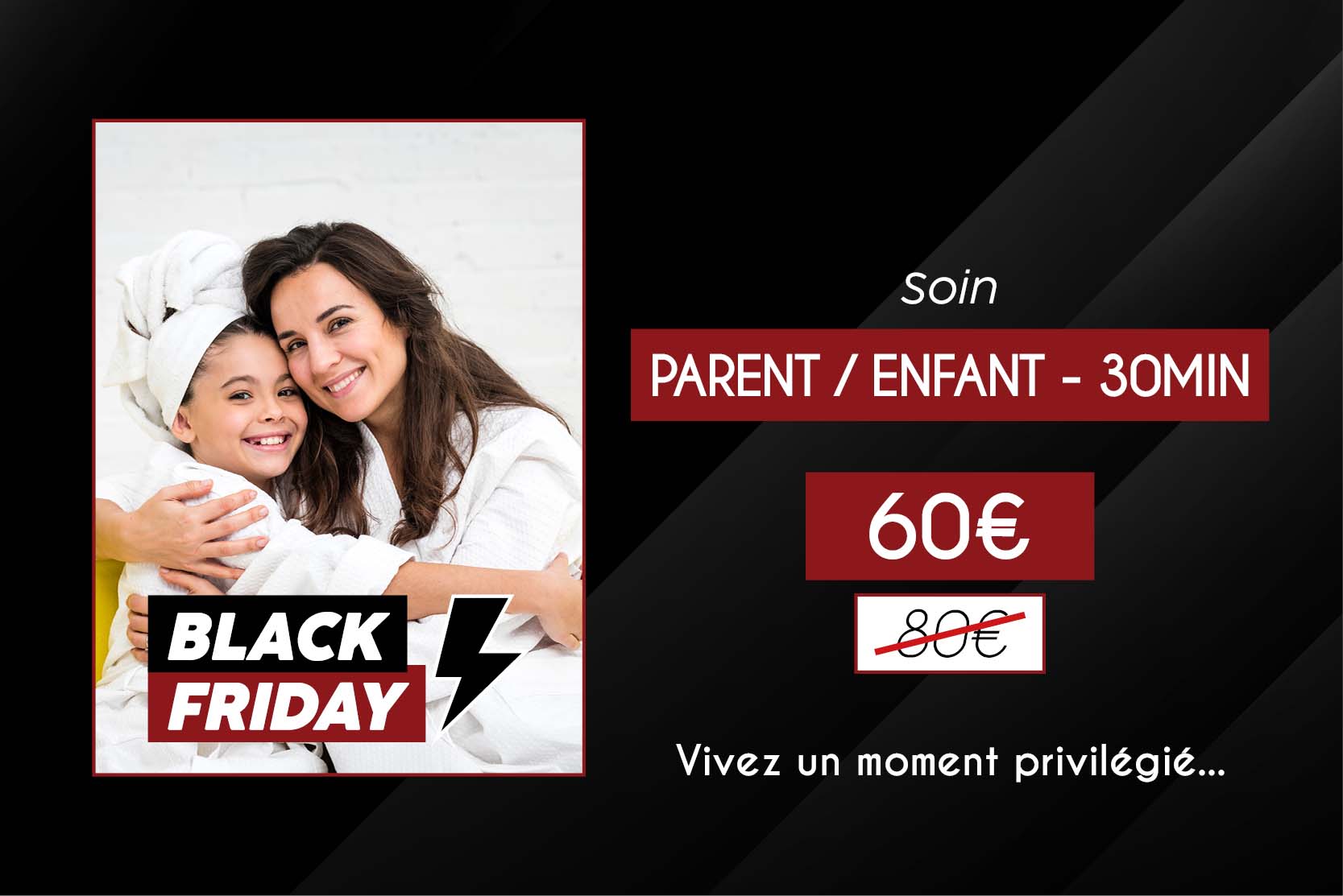 SOIN PARENT-ENFANT (30MIN) | BLACK FRIDAY